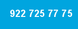 922 725 77 75 922 725 77 75
